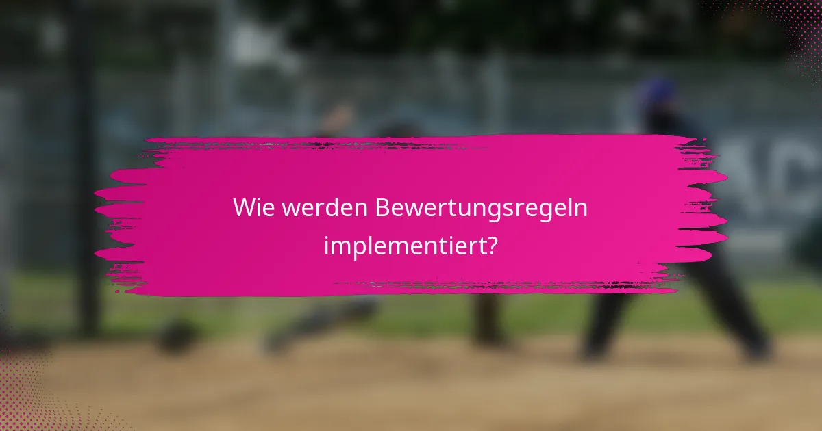 Wie werden Bewertungsregeln implementiert?