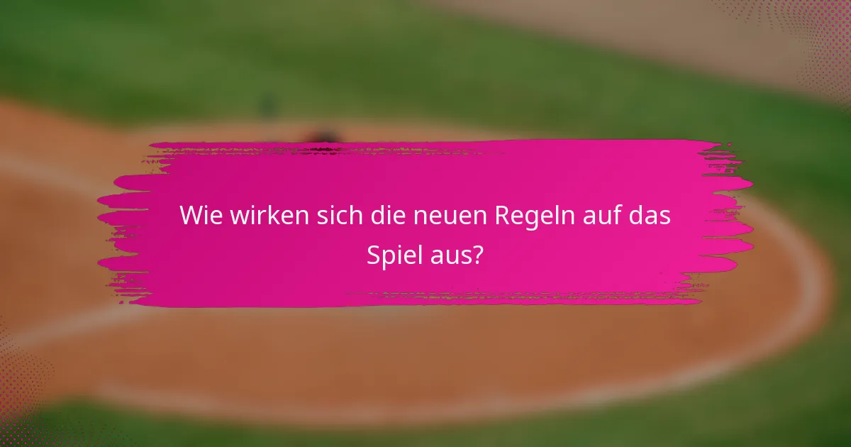 Wie wirken sich die neuen Regeln auf das Spiel aus?